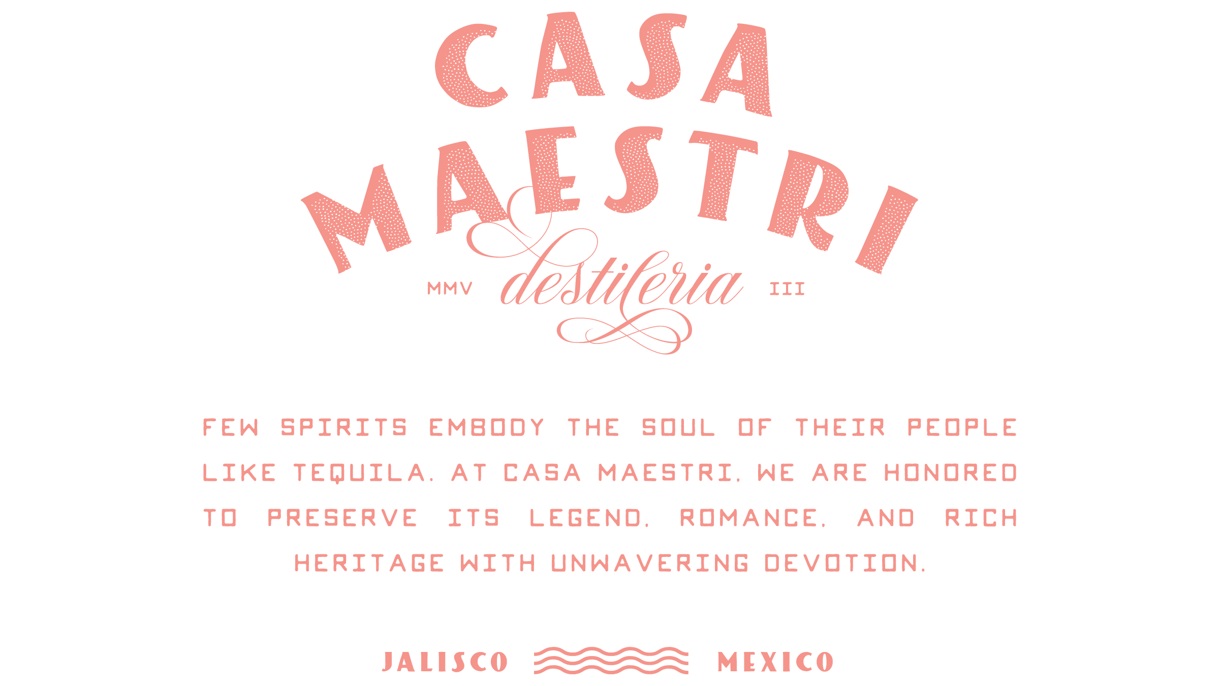 Casa Maestri — typography: the Casa Maestri Destileria wordmark above a brand statement set in a squared display face, with a Jalisco, Mexico lockup